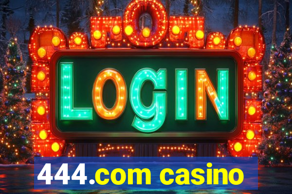 444.com casino